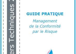 Guide pratique : Management de la Conformité par le Risque